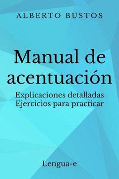 Manual de acentuacion explicaciones detalladas ejercicios para practicar. - 01 jeep wrangler tj repair manual.