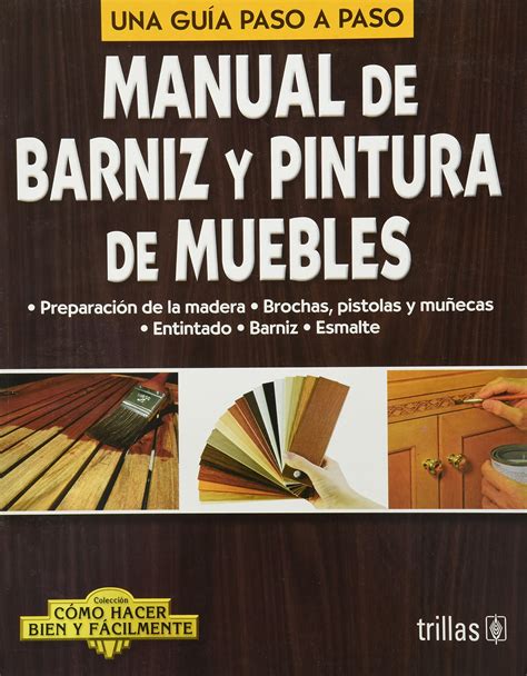 Manual de barniz y pintura de muebles (una guia paso a paso). - Gaas guide 2017 miller gaas guide.