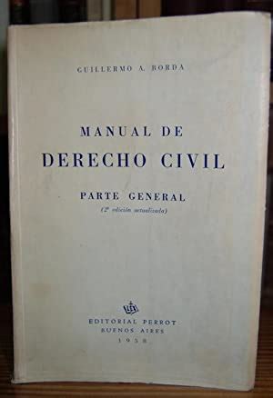 Manual de derecho civil parte general by guillermo a borda. - Guerra continua nell'italia meridionale dal 25-7-43 al 5-6-44..