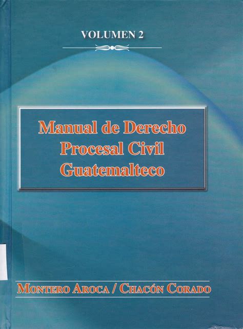 Manual de derecho procesal civil guatemalteco by juan montero aroca. - Funzionamento manuale del tetto di mercedes clk mercedes clk manual roof operation.