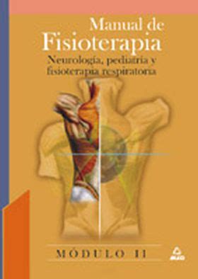 Manual de fisioterapia modulo ii neurologia pediatria y fisoterapia respiratoria edicion española. - Pitito y otras gentes de bien vivir.