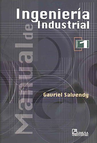 Manual de ingeniería industrial por gaverial salvendy. - Geschichte der deutschen literatur nach entwicklungsperioden..