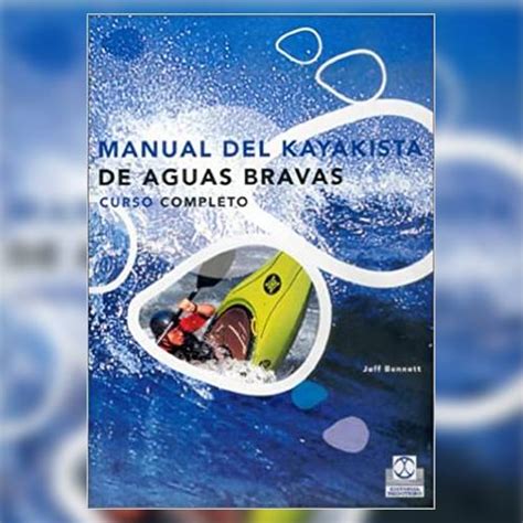 Manual de kayakista de aguas bravas curso completo. - Méthodes et secrets pour jouer aux loto, kéno, courses.