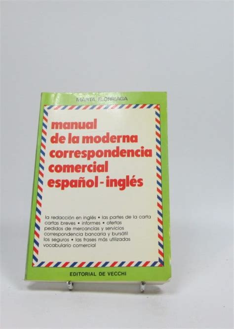 Manual de la moderna correspondencia comercial espanol ingles modern commercial correspondence english spanish. - Xts 5000 modello iii guida per l'utente.