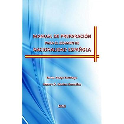Manual de preparacion para el examen de nacionalidad espanola spanish edition. - 2000 honda accord v6 service manual.