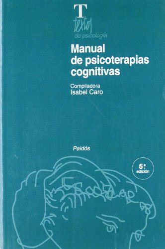 Manual de psicoterapias cognitivas manual de psicoterapias cognitivas. - Curistoria curiosidades y anecdotas de la historia didaska.