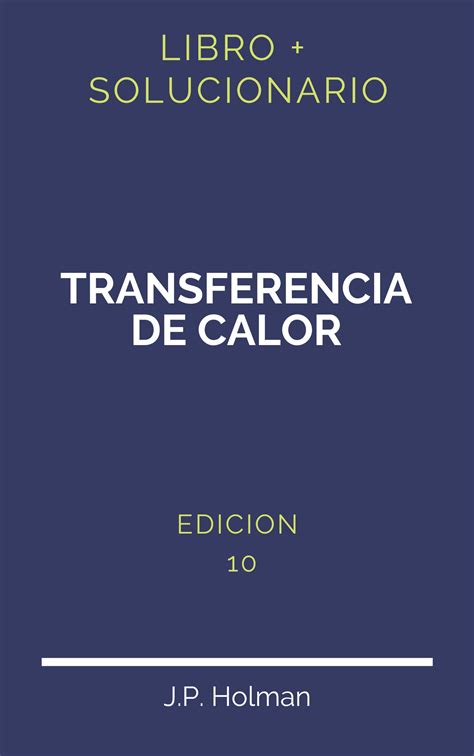 Manual de solución de transferencia de calor holman 10. - The oxford handbook of computational linguistics.