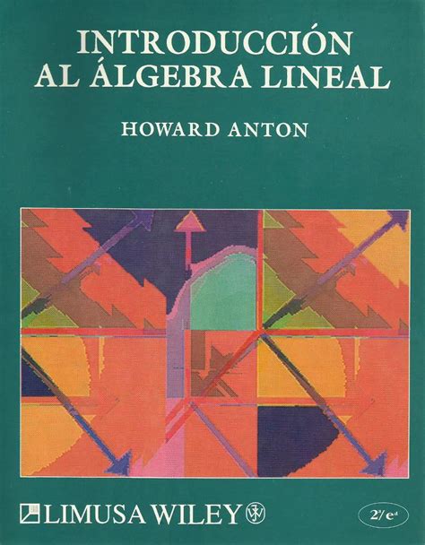 Manual de soluciones de álgebra lineal elemental de howard anton 10ª edición. - Betænkning om forsøgscenter for det gymnasiale undervisningstrin.