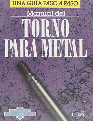 Manual de torno para metal torno para metal coleccion como hacer bien y facilmente spanish edition. - Kohler marine generator service manuals 7 3ec.
