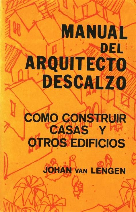 Manual del arquitecto descalzo by van lengen johan. - Free and dirt cheap guide to hong kong.