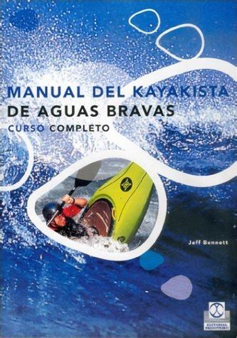 Manual del kayakista de aguas bravas spanish edition. - Citroen c4 picasso handbremse manuell lösen.