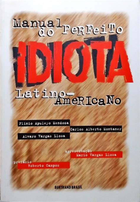 Manual do perfeito idiota latino americano by plinio apuleyo mendoza. - Pensamiento arquitectónico en la obra de josé saramago.