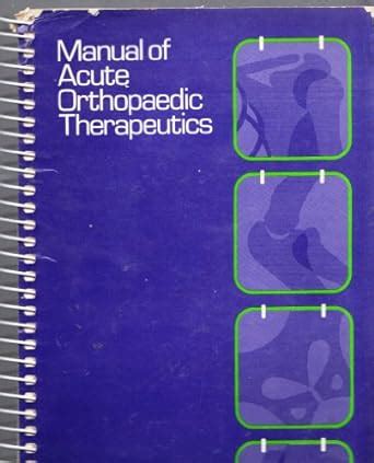 Manual of acute orthopaedic therapeutics therapeutics. - Driver s handbook for the churchill infantry tank.