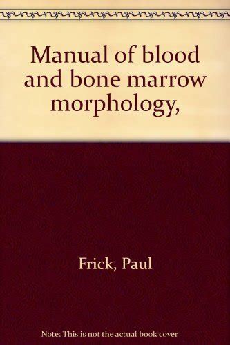 Manual of blood and bone marrow morphology by paul frick. - Gator rsx 850i manuel de réparation.