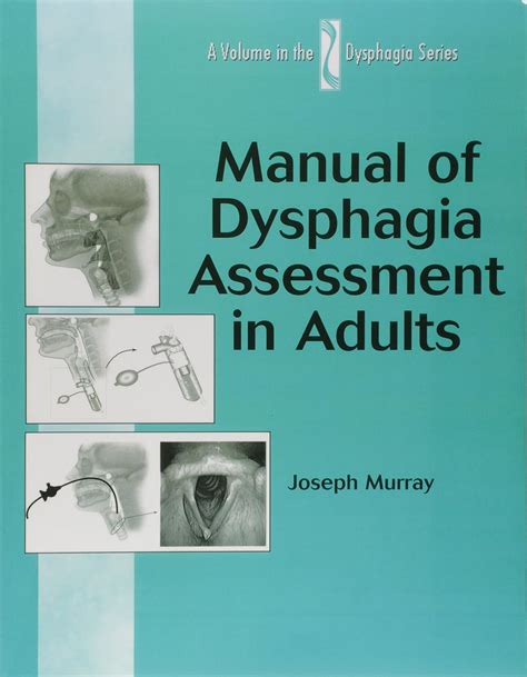 Manual of dysphagia assessment in adults by joseph murray. - Mosbys textbook for the home care aide 3e.