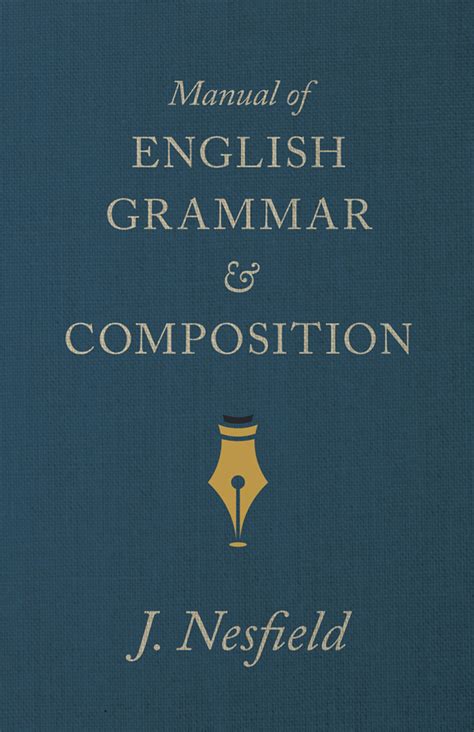 Manual of english grammar and composition by j nesfield. - Formations learners study guide mayaugust 2017.