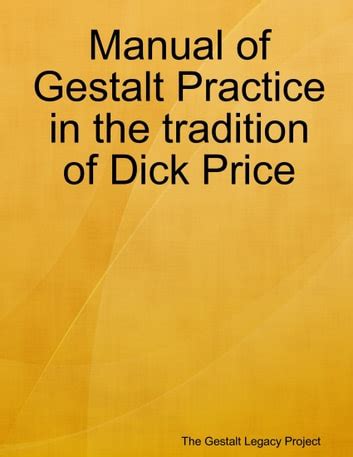 Manual of gestalt practice in the tradition of dick price by the gestalt legacy project. - Para boeing 727 manual de mantenimiento.