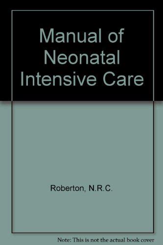 Manual of neonatal intensive care 3e by n r c roberton. - West bend bread maker manual 41063.