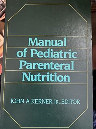 Manual of pediatric parenteral nutrition by john a kerner. - Dell latitude d620 guida per utenti.