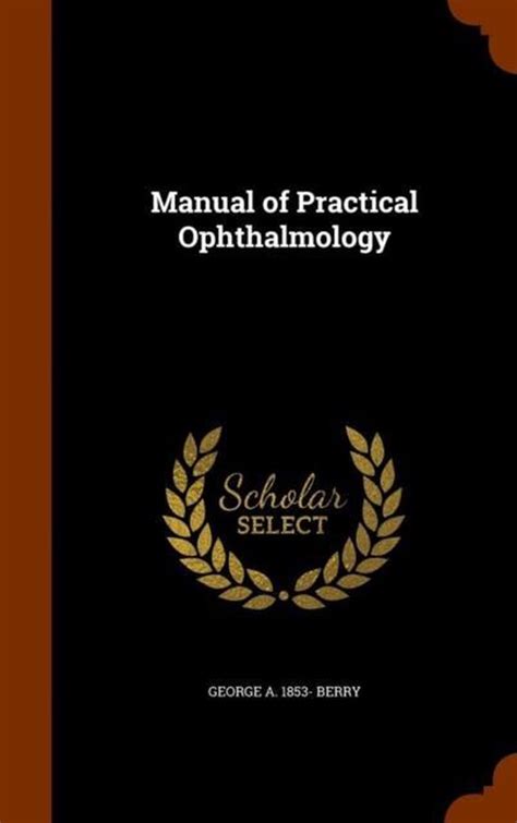 Manual of practical ophthalmology classic reprint by george a berry. - Answers note taking guide episode 303.