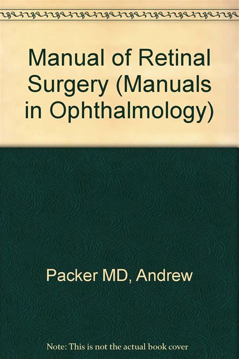 Manual of retinal surgery by andrew j packer. - Instructors manual for clear thinking for composition by ray kytle.