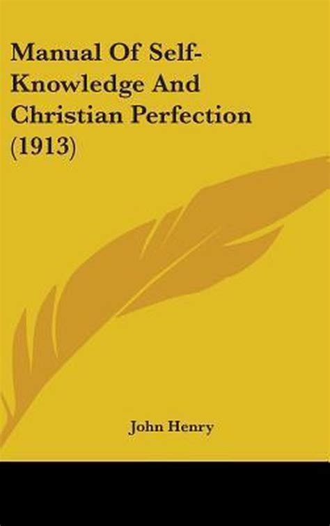 Manual of self knowledge and christian perfection by john henry. - El hogar poliamoroso el poliamor a propósito guías.