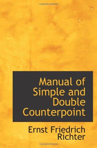 Manual of simple and double counterpoint by ernst friedrich richter. - Probleem der continuïteit in de oudere indische geschiedenis..