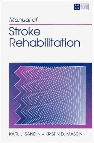 Manual of stroke rehabilitation by karl j sandin. - Sustainable facility management the facility manager s guide to optimizing building performance.