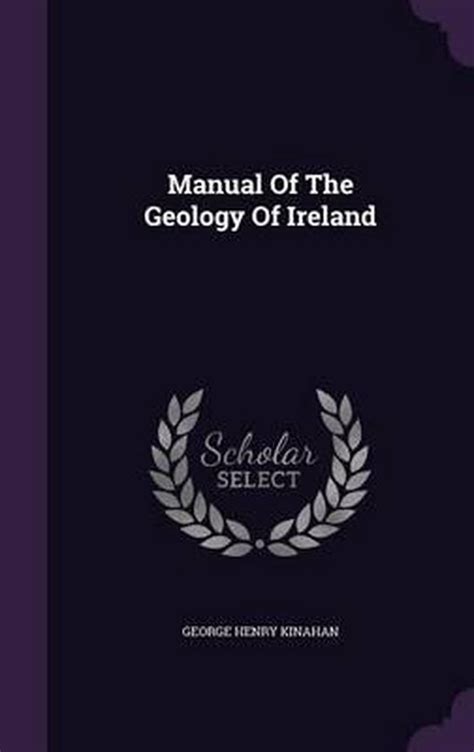 Manual of the geology of ireland by george henry kinahan. - Volvo truck front axle service manual.