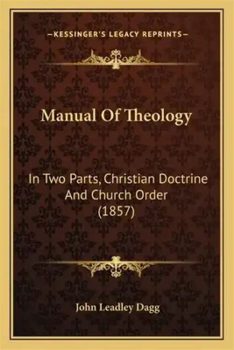 Manual of theology in two parts christian doctrine and church order 1857. - Institution d'enseignement supérieur sous l'ancien régime.