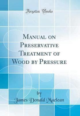 Manual on preservative treatment of wood by pressure by james donald maclean. - Problemi e aspetti di storia dei nebrodi.