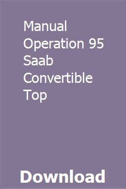 Manual operation 95 saab convertible top. - Instructions populaires sur les commandements de dieu et de l'eglise.