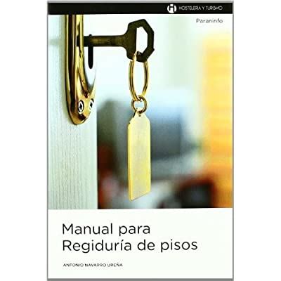 Manual para regiduria de pisos (hosteleria y turismo). - Advanced accounting jeter 5 edition solutions manual.