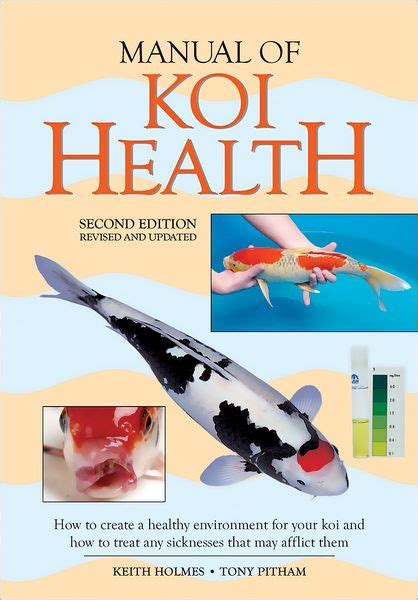 Read Online Manual Of Koi Health How To Create A Healthy Environment For Your Koi And How To Treat Any Sickness That May Afflict Them By Keith Holmes