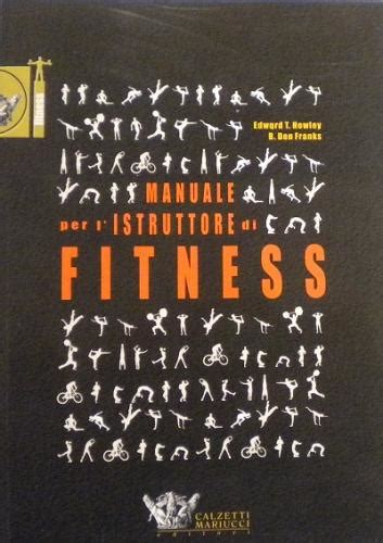 Manuale dei professionisti del fitness 6a edizione di edward t howley. - Squeezing the lemmon a rock climber s guide to the.