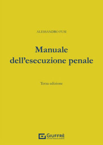 Manuale dell esecuzione penale manuale dell esecuzione penale. - Italian a colourful guide to idiomatic usage cassell colloquial handbooks.