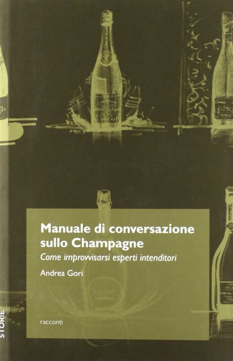 Manuale di conversazione sullo champagne come improvvisarsi esperti intenditori. - Installation manual saab 9 5 mod 7.