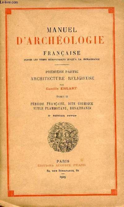 Manuel d'archéologie française depuis les temps mérovingiens jusqu'à la renaissance. - Manuale di ktm duke 2 640.