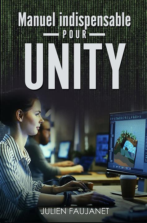 Manuel indispensable pour Unity (French Edition)