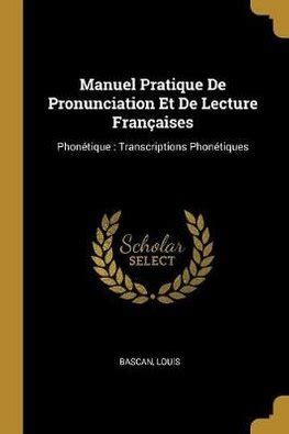 Manuel pratique de pronunciation et de lecture françaises. - Deutz tcd 2012 2v dieselmotor reparaturanleitung download herunterladen.