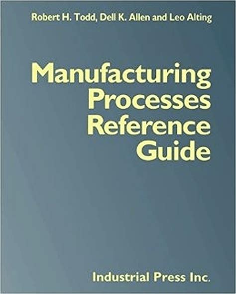 Manufacturing processes reference guide by robert h todd. - Bentley service instructions fot the 3 12 and 4 12 litre chassis workshop manual.