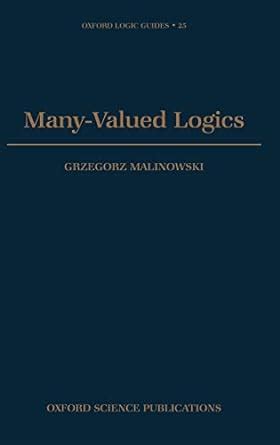 Many valued logics oxford logic guides. - Brenner y rectores el riñón novena edición.