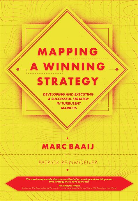 Mapping A Winning Strategy Developing And Executing A Successful Strategy In Turbulent Markets