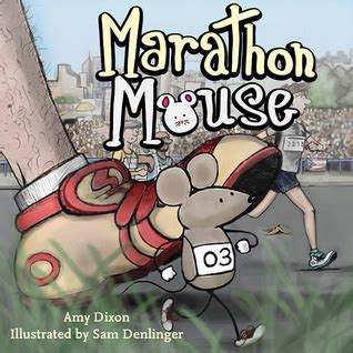 Read Online Marathon Mouse By Amy Dixon