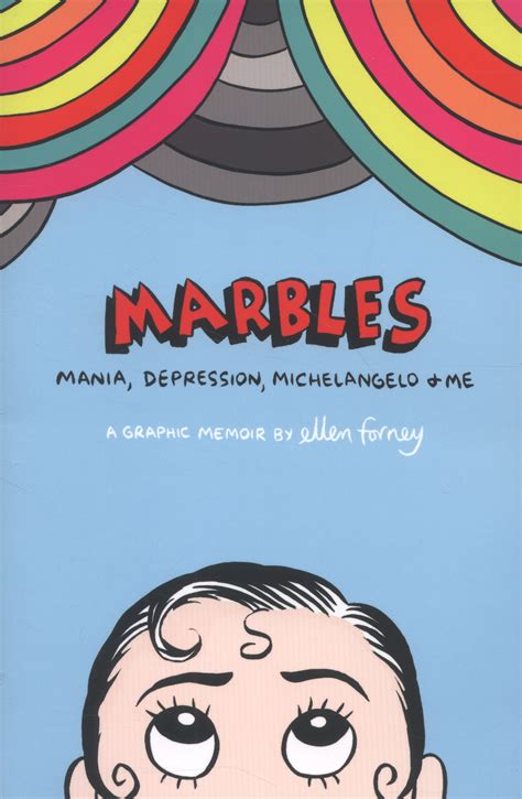 Read Marbles Mania Depression Michelangelo And Me By Ellen Forney