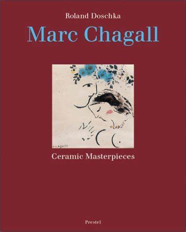 Read Online Marc Chagall Ceramics By Roland Doschka