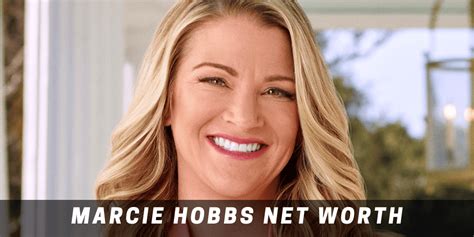 Marcie hobbs net worth. Things To Know About Marcie hobbs net worth. 