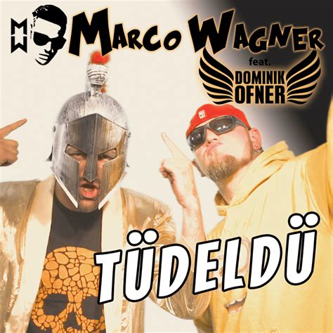 Marco Wagner - Tüdeldü Lyrics