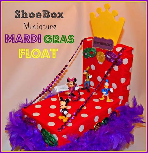 Mardi Gras Shoe Box Float Ideas: Unleash Your Creativity on Parade Day