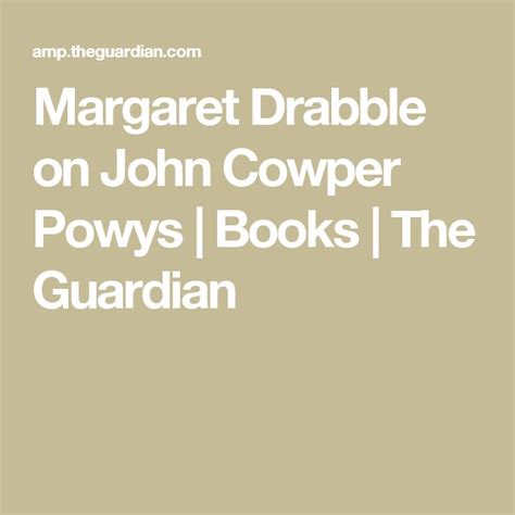 Margaret Drabble on John Cowper Powys